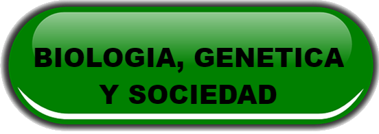 BIOLOGIA GENETICA Y SOCIEDAD